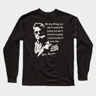 Tyler Durden Quote Long Sleeve T-Shirt